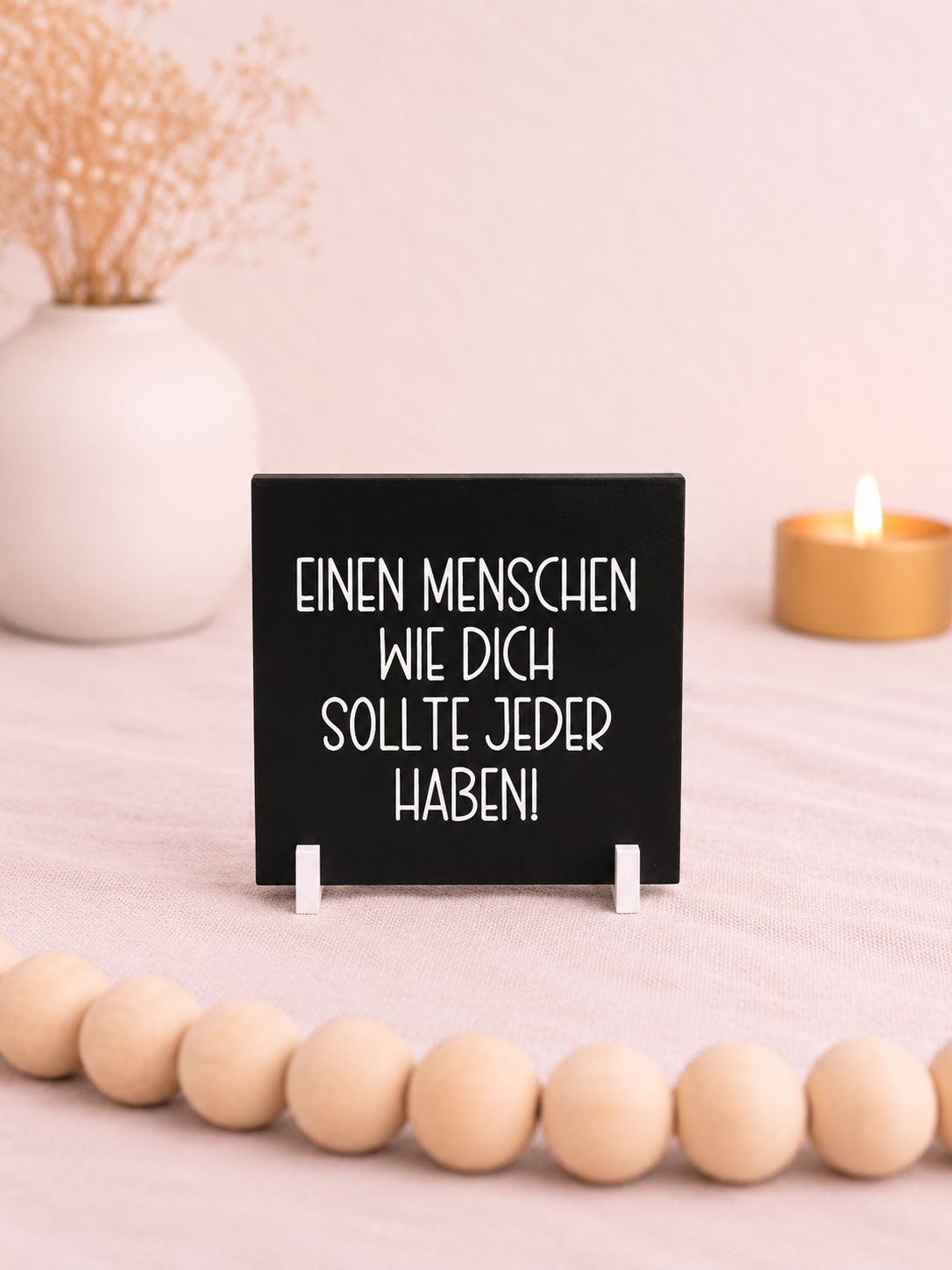 Statement Kachel „Einen Menschen wie dich sollte jeder haben!“ – Moderne Deko mit Spruch | Geschenkidee