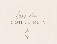 Lass die Sonne rein